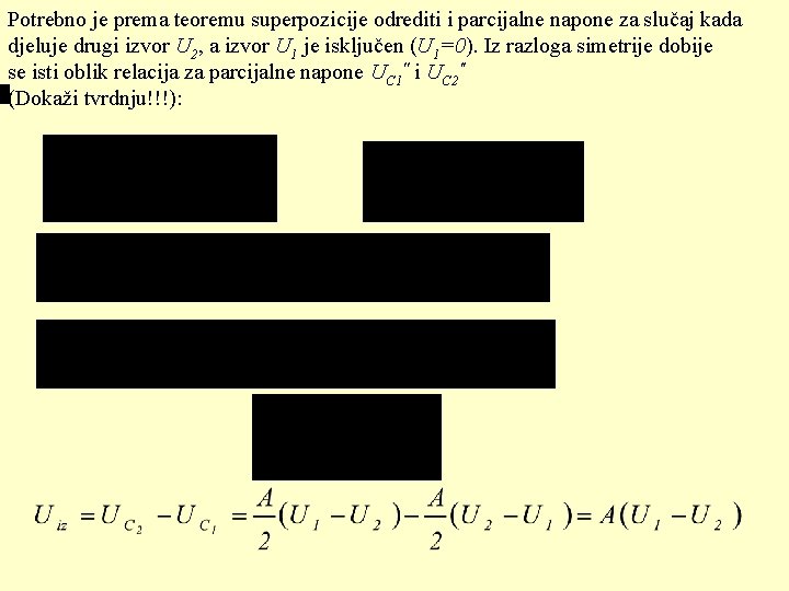 Potrebno je prema teoremu superpozicije odrediti i parcijalne napone za slučaj kada djeluje drugi