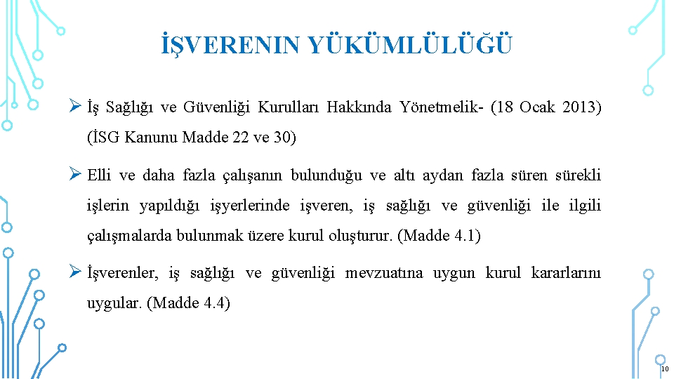 İŞVERENIN YÜKÜMLÜLÜĞÜ Ø İş Sağlığı ve Güvenliği Kurulları Hakkında Yönetmelik- (18 Ocak 2013) (İSG