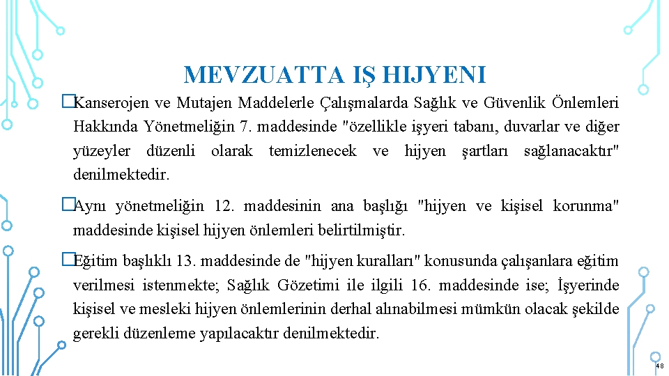 MEVZUATTA IŞ HIJYENI �Kanserojen ve Mutajen Maddelerle Çalışmalarda Sağlık ve Güvenlik Önlemleri Hakkında Yönetmeliğin