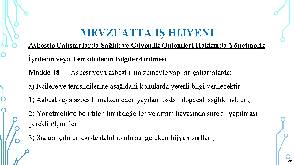 MEVZUATTA IŞ HIJYENI Asbestle Çalışmalarda Sağlık ve Güvenlik Önlemleri Hakkında Yönetmelik İşçilerin veya Temsilcilerin