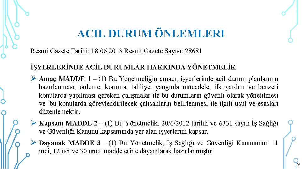 ACIL DURUM ÖNLEMLERI Resmi Gazete Tarihi: 18. 06. 2013 Resmi Gazete Sayısı: 28681 İŞYERLERİNDE