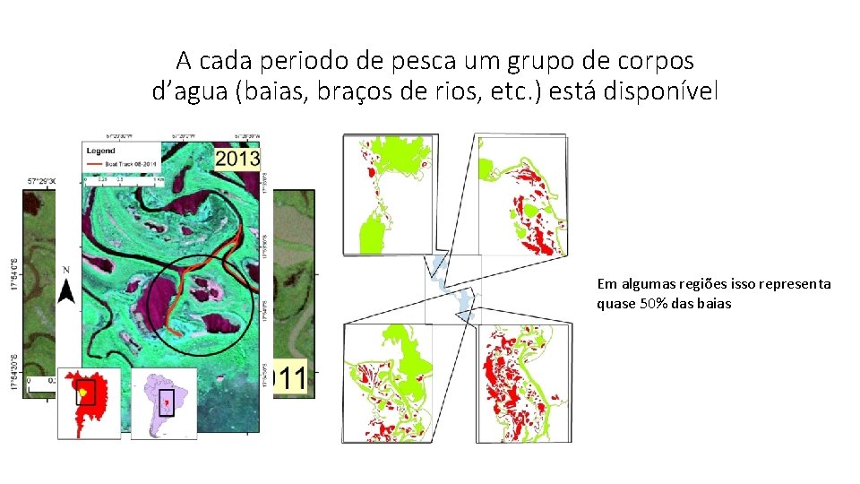 A cada periodo de pesca um grupo de corpos d’agua (baias, braços de rios,