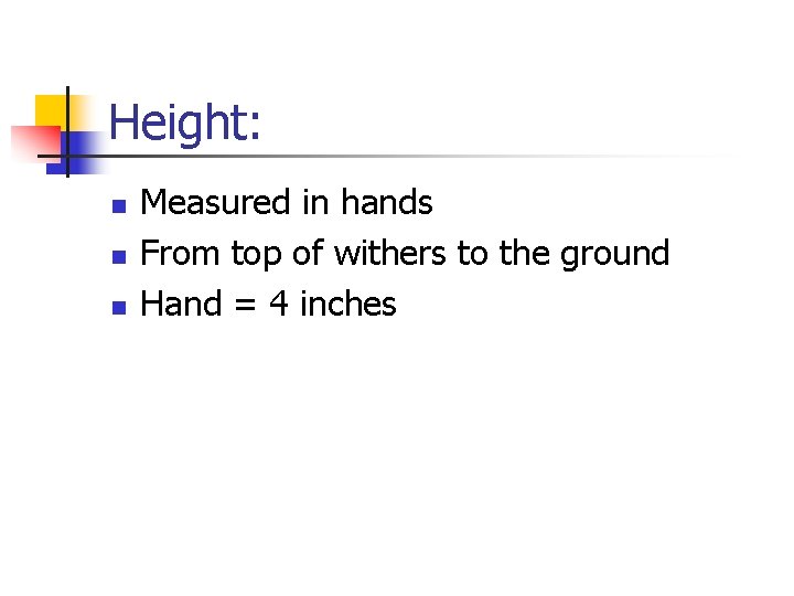 Height: n n n Measured in hands From top of withers to the ground