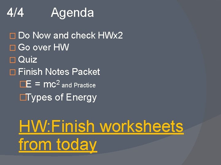 4/4 Agenda � Do Now and check HWx 2 � Go over HW � 4/4 Agenda � Do Now and check HWx 2 � Go over HW �