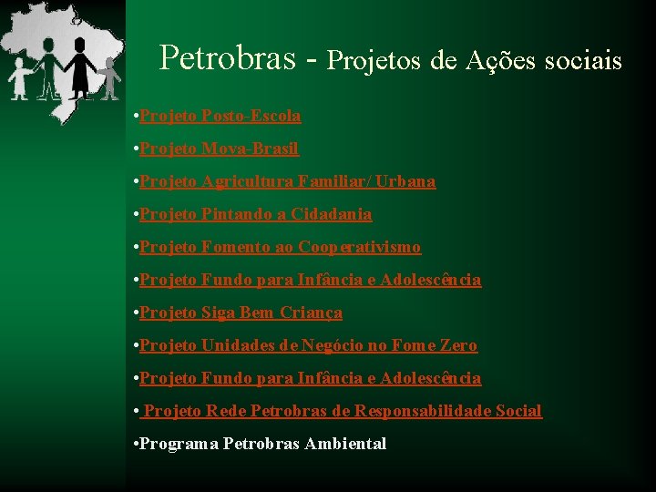 Petrobras - Projetos de Ações sociais • Projeto Posto-Escola • Projeto Mova-Brasil • Projeto