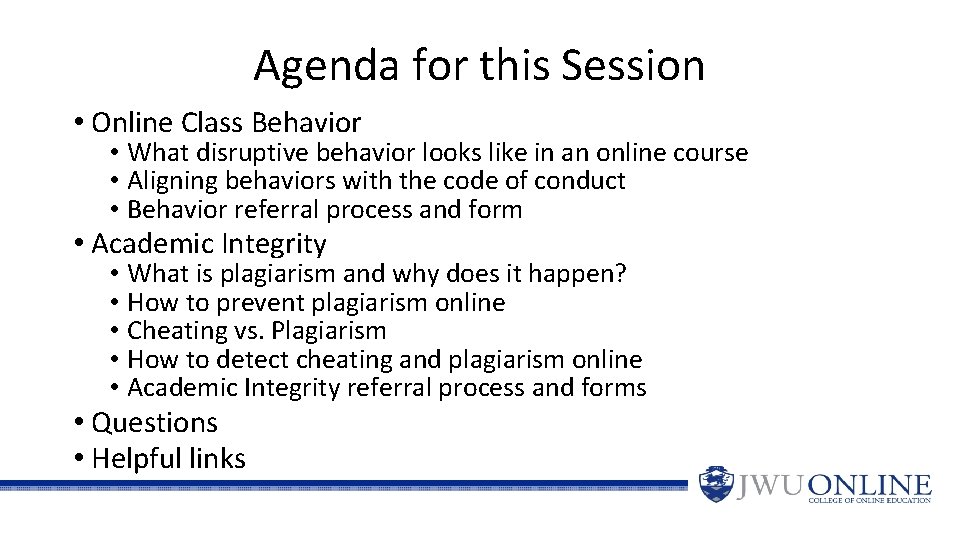 Agenda for this Session • Online Class Behavior • What disruptive behavior looks like