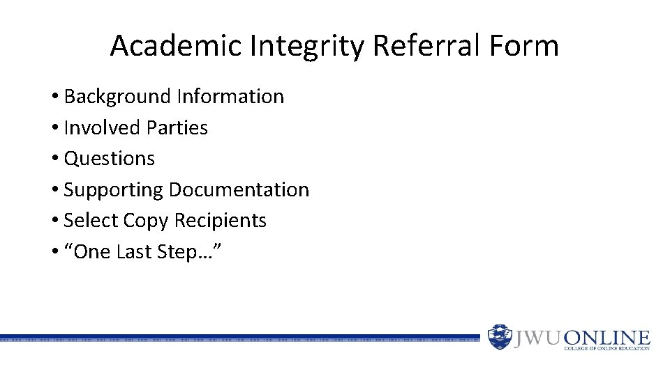 Academic Integrity Referral Form • Background Information • Involved Parties • Questions • Supporting