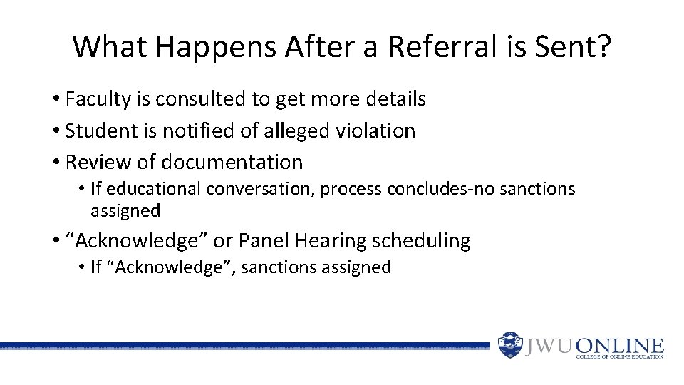 What Happens After a Referral is Sent? • Faculty is consulted to get more