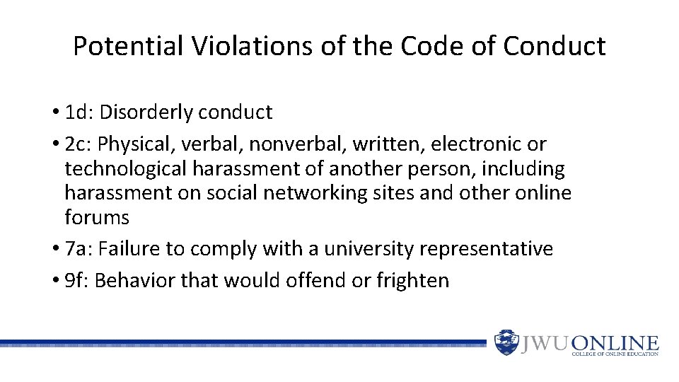 Potential Violations of the Code of Conduct • 1 d: Disorderly conduct • 2