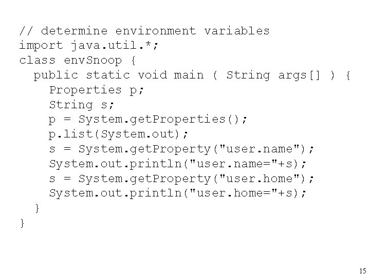 // determine environment variables import java. util. *; class env. Snoop { public static