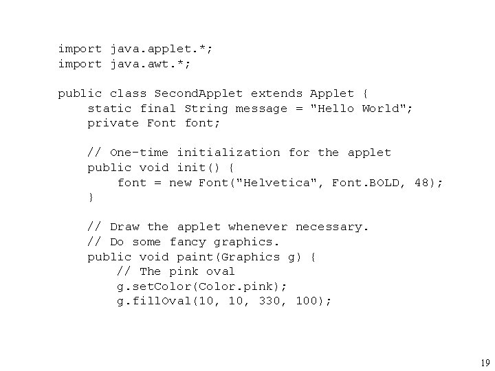 import java. applet. *; import java. awt. *; public class Second. Applet extends Applet