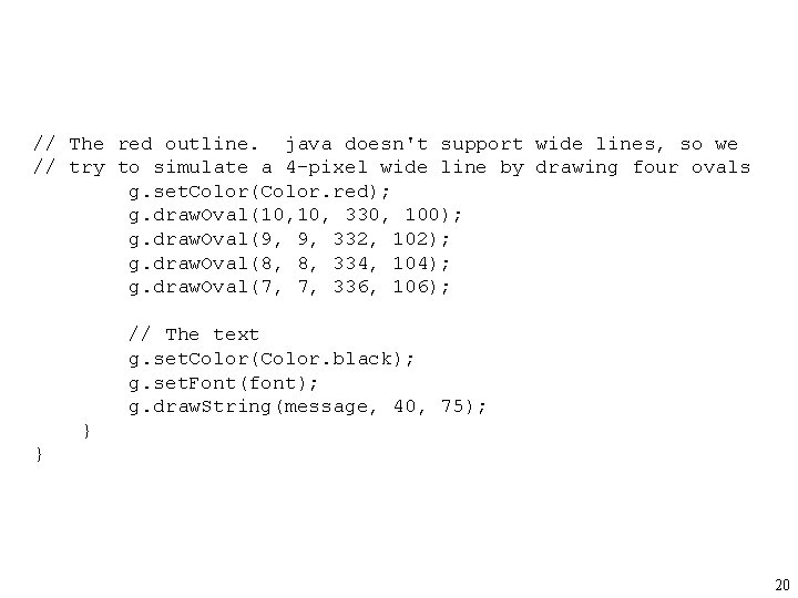 // The red outline. java doesn't support wide lines, so we // try to