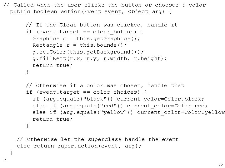 // Called when the user clicks the button or chooses a color public boolean