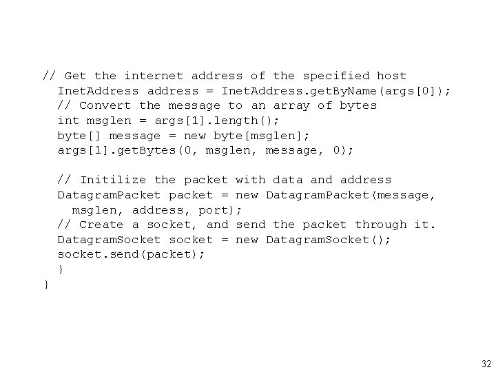 // Get the internet address of the specified host Inet. Address address = Inet.