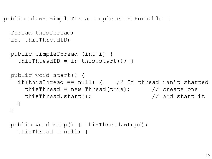 public class simple. Thread implements Runnable { Thread this. Thread; int this. Thread. ID;