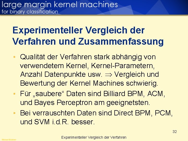 Experimenteller Vergleich der Verfahren und Zusammenfassung ▪ Qualität der Verfahren stark abhängig von verwendetem