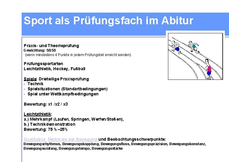 Sport als Prüfungsfach im Abitur Praxis- und Theorieprüfung Gewichtung: 50 (wenn mindestens 4 Punkte