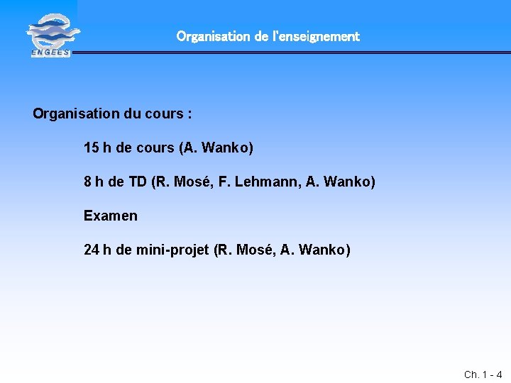 Intro Cycle de l'eau Aquifère Dynamique temp. Vulnérabilité Conclu. Organisation de l'enseignement Organisation du