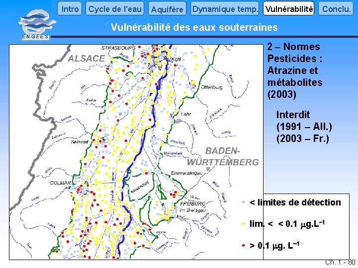 Intro Cycle de l'eau Aquifère Dynamique temp. Vulnérabilité Conclu. Vulnérabilité des eaux souterraines 2