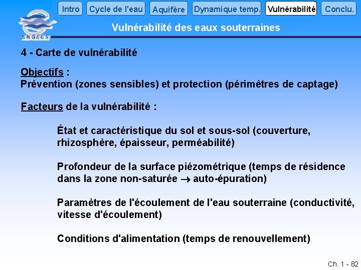 Intro Cycle de l'eau Aquifère Dynamique temp. Vulnérabilité Conclu. Vulnérabilité des eaux souterraines 4