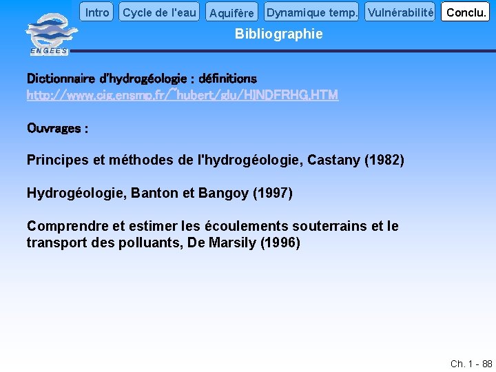 Intro Cycle de l'eau Aquifère Dynamique temp. Vulnérabilité Conclu. Bibliographie Dictionnaire d'hydrogéologie : définitions