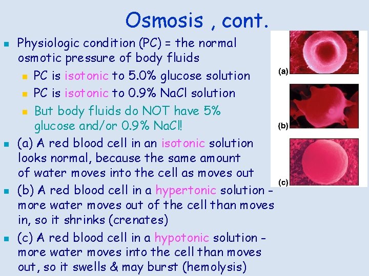 Osmosis , cont. n n Physiologic condition (PC) = the normal osmotic pressure of