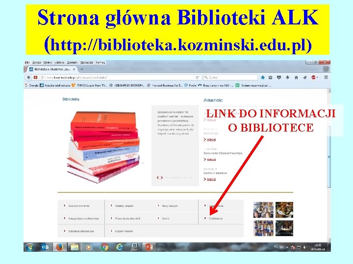 Strona główna Biblioteki ALK (http: //biblioteka. kozminski. edu. pl) LINK DO INFORMACJI O BIBLIOTECE