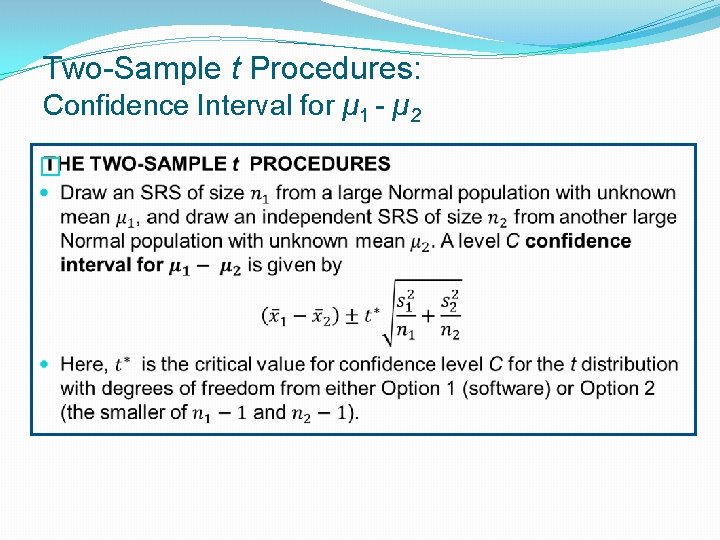 Two-Sample t Procedures: Confidence Interval for µ 1 - µ 2 � 