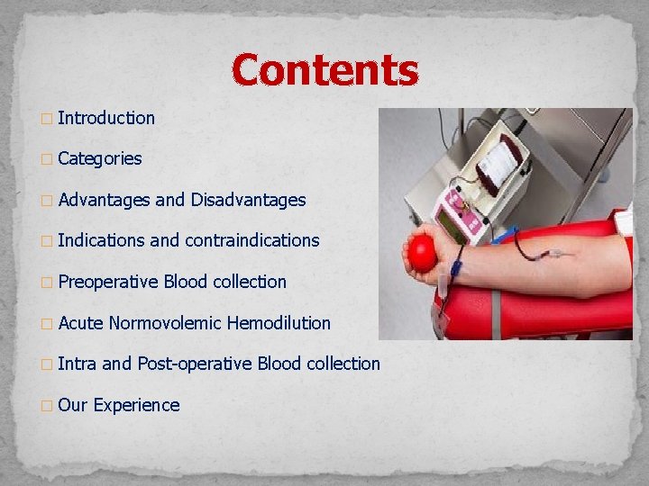 Contents � Introduction � Categories � Advantages and Disadvantages � Indications and contraindications �