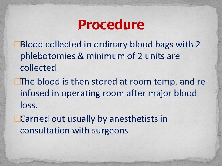 Procedure �Blood collected in ordinary blood bags with 2 phlebotomies & minimum of 2