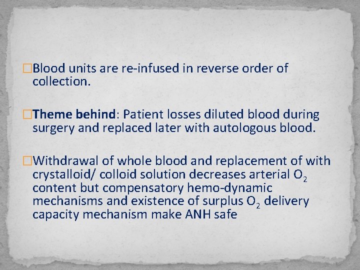 �Blood units are re-infused in reverse order of collection. �Theme behind: Patient losses diluted