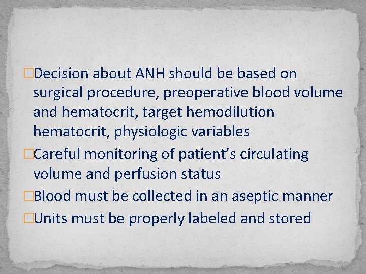 �Decision about ANH should be based on surgical procedure, preoperative blood volume and hematocrit,