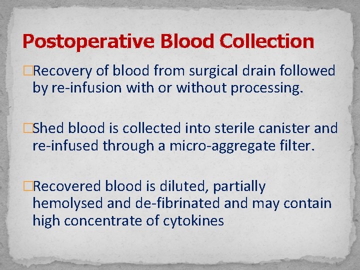 Postoperative Blood Collection �Recovery of blood from surgical drain followed by re-infusion with or