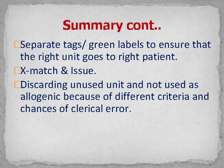 Summary cont. . �Separate tags/ green labels to ensure that the right unit goes