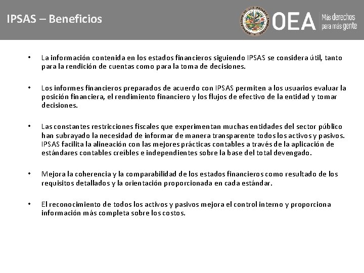 IPSAS – Beneficios • La información contenida en los estados financieros siguiendo IPSAS se