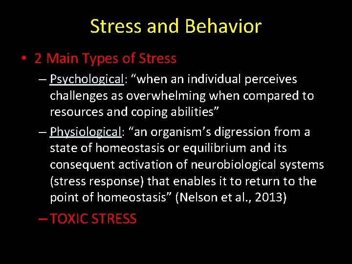 Stress and Behavior • 2 Main Types of Stress – Psychological: “when an individual