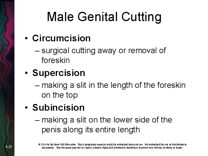 Male Genital Cutting • Circumcision – surgical cutting away or removal of foreskin •