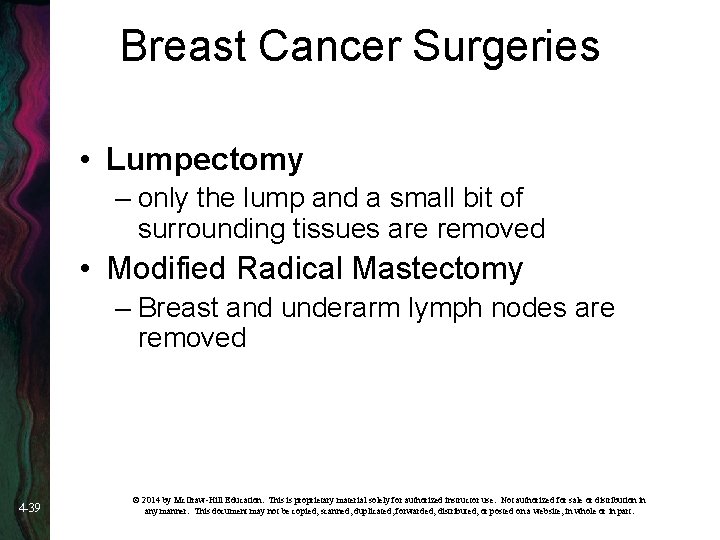 Breast Cancer Surgeries • Lumpectomy – only the lump and a small bit of