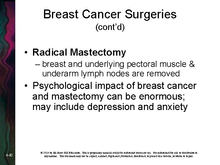 Breast Cancer Surgeries (cont’d) • Radical Mastectomy – breast and underlying pectoral muscle &
