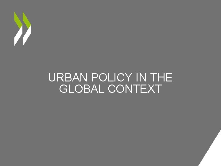 URBAN POLICY IN THE GLOBAL CONTEXT 