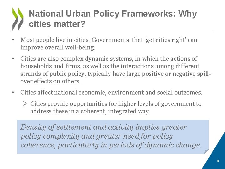 National Urban Policy Frameworks: Why cities matter? • Most people live in cities. Governments