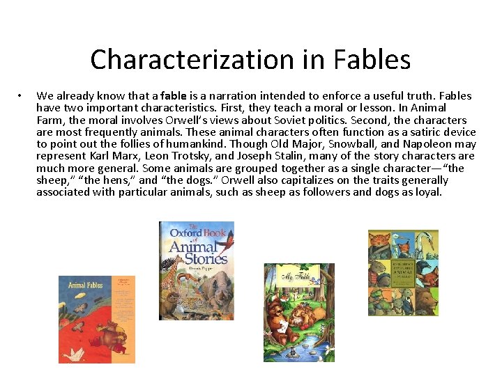 Characterization in Fables • We already know that a fable is a narration intended