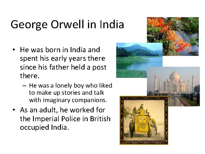 George Orwell in India • He was born in India and spent his early