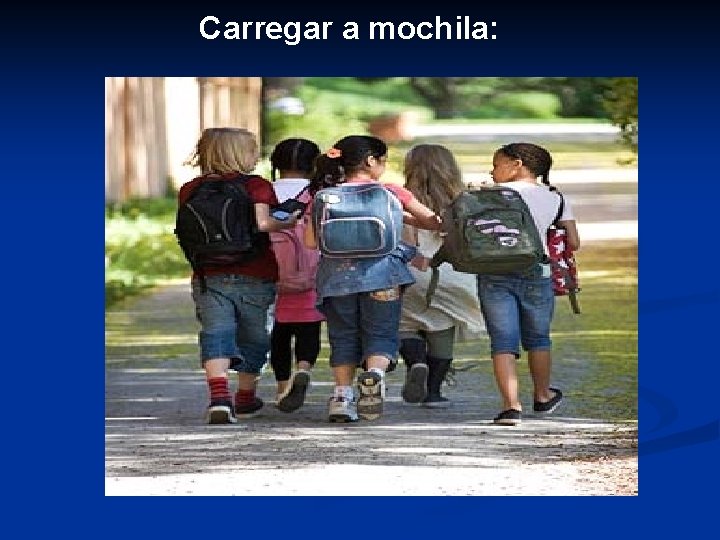 Carregar a mochila: 