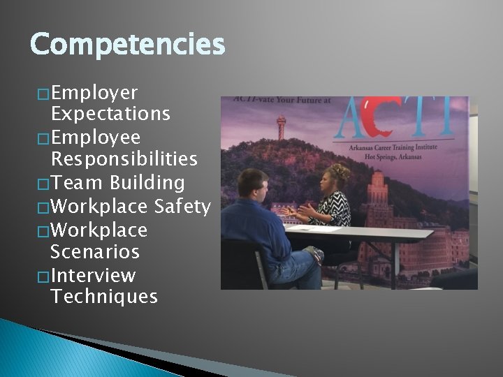 Competencies � Employer Expectations � Employee Responsibilities � Team Building � Workplace Safety �