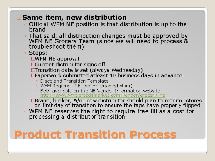 � Same item, new distribution ◦ Official WFM NE position is that distribution is