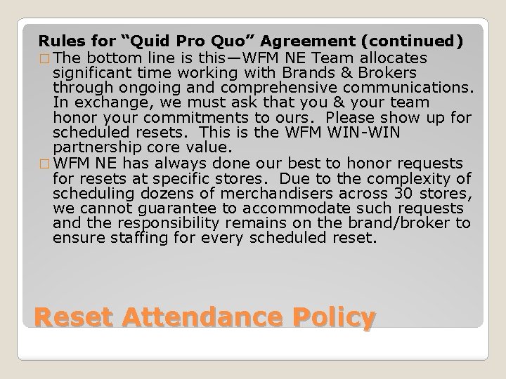 Rules for “Quid Pro Quo” Agreement (continued) � The bottom line is this—WFM NE