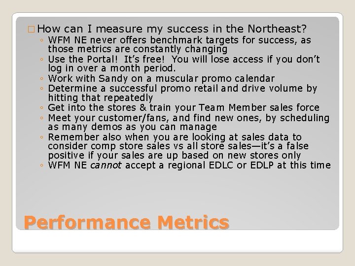 � How can I measure my success in the Northeast? ◦ WFM NE never