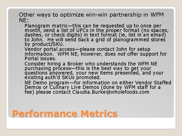 � Other ways to optimize win-win partnership in WFM NE: ◦ Planogram matrix—this can
