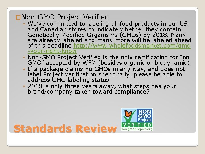 � Non-GMO Project Verified ◦ We’ve committed to labeling all food products in our